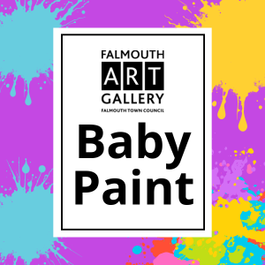Baby Paint at Falmouth Art Gallery