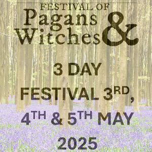 A FESTIVAL FOR PAGANS & WITCHES 3RD - 5TH MAY 2025