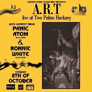 A.R.T / Panic Atom @TWO PALMS in HACKNEY