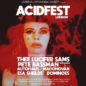 ACIDFEST: London Psych Fest 2025 ACIDFEST: London Psych Fest 2025