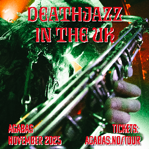 AGABAS Death Jazz in the UK