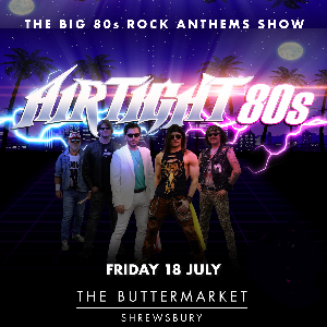 AIRTIGHT 80s - The Big 80s Rock Anthems Show!