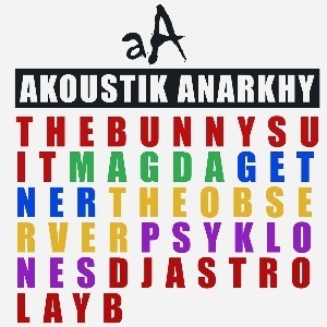 AKOUSTIK ANARKHY : THEBUNNYSUIT / MAGDA / GETNER AKOUSTIK ANARKHY : THEBUNNYSUIT / MAGDA / GETNER