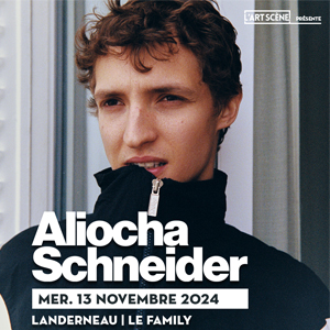 ALIOCHA SCHNEIDER + 1 ere partie