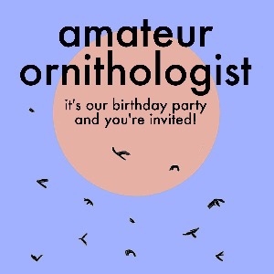 Amateur Ornithologist: It's Our Birthday Party!