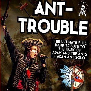 ANT TROUBLE - THE ADAM ANT TRIBUTE