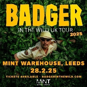 Badger 'In The Wild Tour' | LEEDS