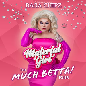 Baga Chipz - Material Girl - The Much Betta Tour