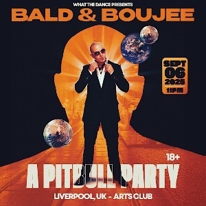 BALD & BOUJEE: A Pitbull Party - LIVERPOOL (18+) BALD & BOUJEE: A Pitbull Party - LIVERPOOL (18+)