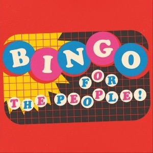 BINGO FOR THE PEOPLE! FRI 10 JAN