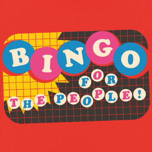 BINGO FOR THE PEOPLE! FRI 29 NOV