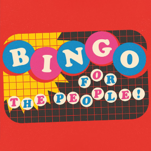 Bingo For The People! Sat 27 July
