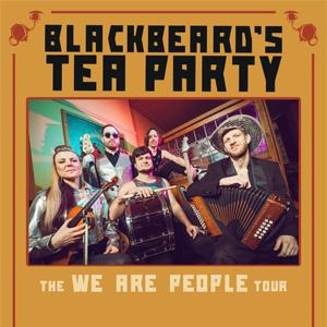 Blackbeards Tea Party - 'We are People'