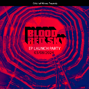 Blood Red Sky - EP Launch Party