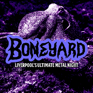 Boneyard - Liverpool's Ultimate Metal Night