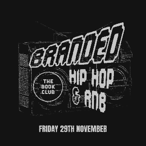 BRANDED | HIPHOP & RNB AT THE BOOK CLUB