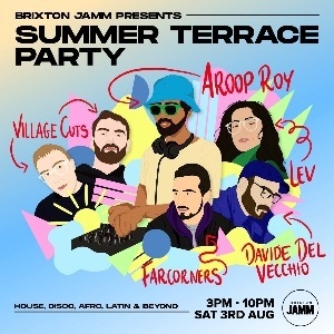 Brixton Jamm Summer Terrace Party with Aroop Roy +