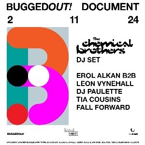 BUGGED OUT! PRES: THE CHEMICAL BROTHERS [DJ SET] - Document (Bristol)