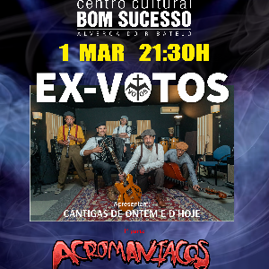 EX-VOTOS |Cantigas de ontem e d'hoje +ACROMANÍACOS