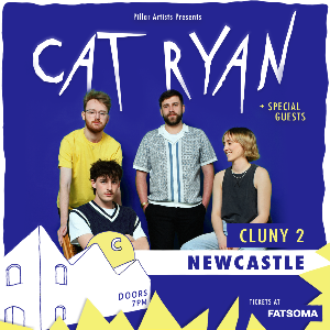 CAT RYAN + SPECIAL GUESTS @ CLUNY 2 - Cluny 2 (Newcastle upon Tyne, NE1 2PQ)