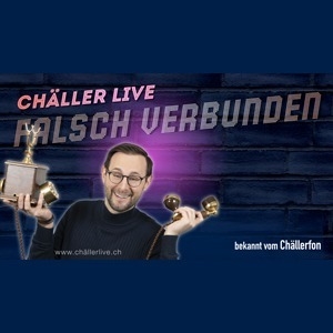 Chäller Live - «Falsch verbunden» Chäller Live - «Falsch verbunden»