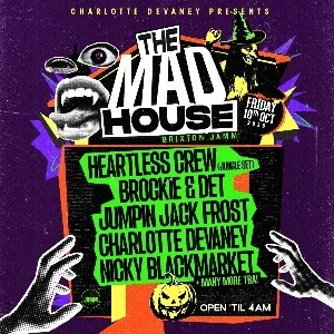 Charlotte Devaney presents: The Mad House Charlotte Devaney presents: The Mad House