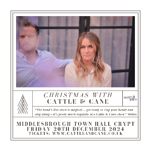 Christmas With Cattle & Cane - Middlesbrough Town Hall (Middlesbrough)