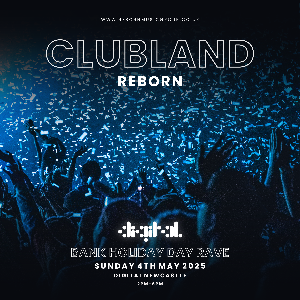 Clubland Reborn - Bank Holiday Day Rave