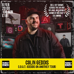 Colin Geddis: G.O.A.T (GEDDIS ON ANOTHER TOUR)