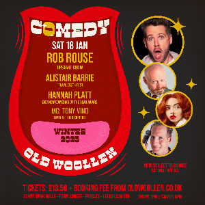 COMEDY AT THE OLD WOOLLEN - SAT 18 JAN