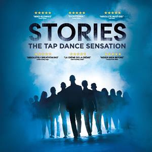STORIES - The Tap Dance Sensation