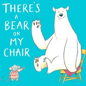 There's a Bear on My Chair