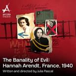 The Banality of Evil: Hannah Arendt, France 1940