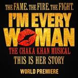 I'm Every Woman - The Chaka Khan Musical