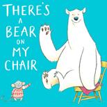 There's a Bear on My Chair