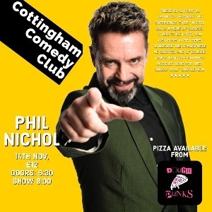 COTTINGHAM COMEDY CLUB PRESENTS PHIL NICHOL