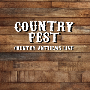 COUNTRY FEST - COUNTRY ANTHEMS LIVE