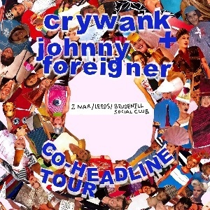 Crywank + Johnny Foreigner