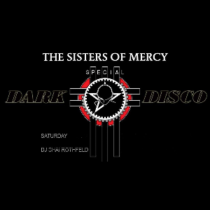Dark Disco - Sisters Of Mercy Afterparty Special Dark Disco - Sisters Of Mercy Afterparty Special