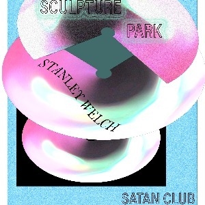 DDD: Sculpture Park, Stanley Welch & Satan Club