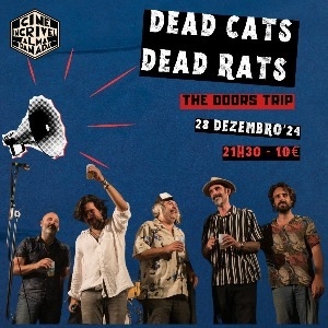 DEAD CATS DEAD RATS - THE DOORS TRIP