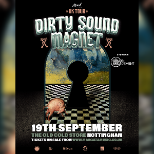 DIRTY SOUND MAGNET - NOTTINGHAM