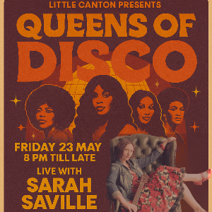 Disco Queens with Sarah Saville Disco Queens with Sarah Saville