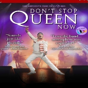 DONT STOP QUEEN NOW  - QUEEN TRIBUTE