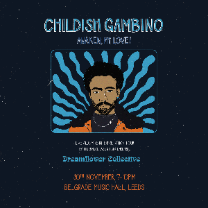 Dreamflower Collective Present: Childish Gambino