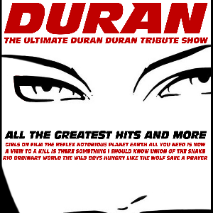 DURAN - ULTIMATE UK TRIBUTE TO DURAN DURAN