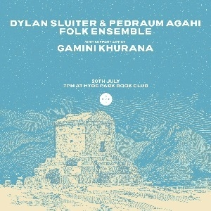 Dylan & Pedraum's Folk Ensemble + Gamini Khurana