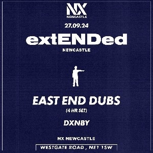 EAST END DUBS - EXTENDED - NEWCASTLE