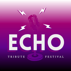 Echo Tribute Festival - Saturday Tickets Echo Tribute Festival - Saturday Tickets