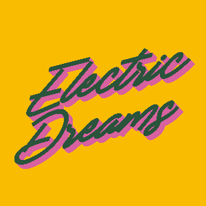 ELECTRIC DREAMS